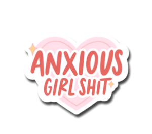 Home Anxious Girl Shit Sticker