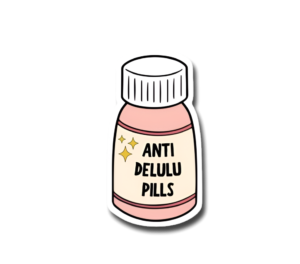 Home Anti Delulu Pills Sticker